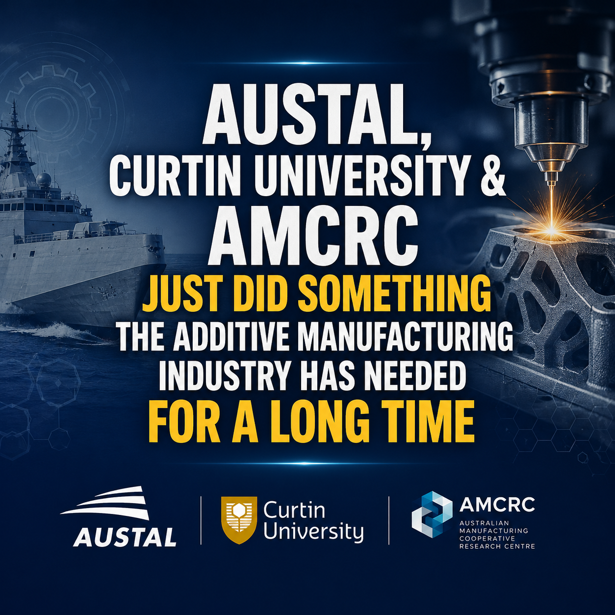 Austal, Curtin University & AMCRC Just Did Something the Additive Manufacturing Industry Has Needed for a Long Time